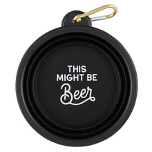 Load image into Gallery viewer, Collapsible Bowl - This Might Be Beer
