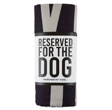 Load image into Gallery viewer, Reserved For The Dog Towel
